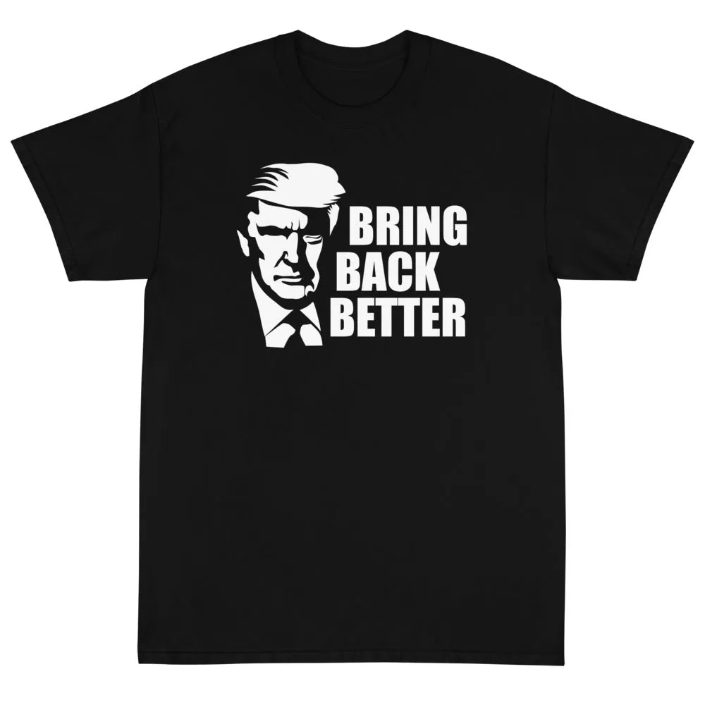 Bring Back Better Unisex T-Shirt