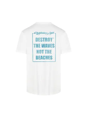 DESTROY THE WAVES NOT THE BEACHES TSHIRT