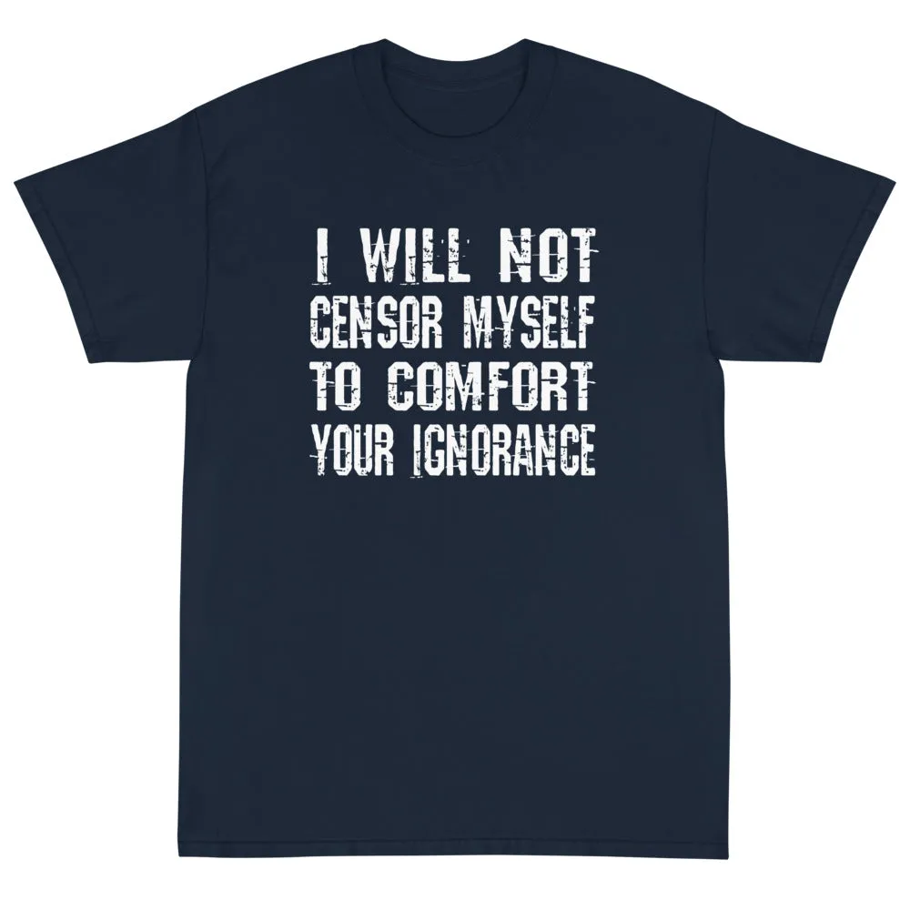 I Will Not Censor Myself Unisex T-Shirt