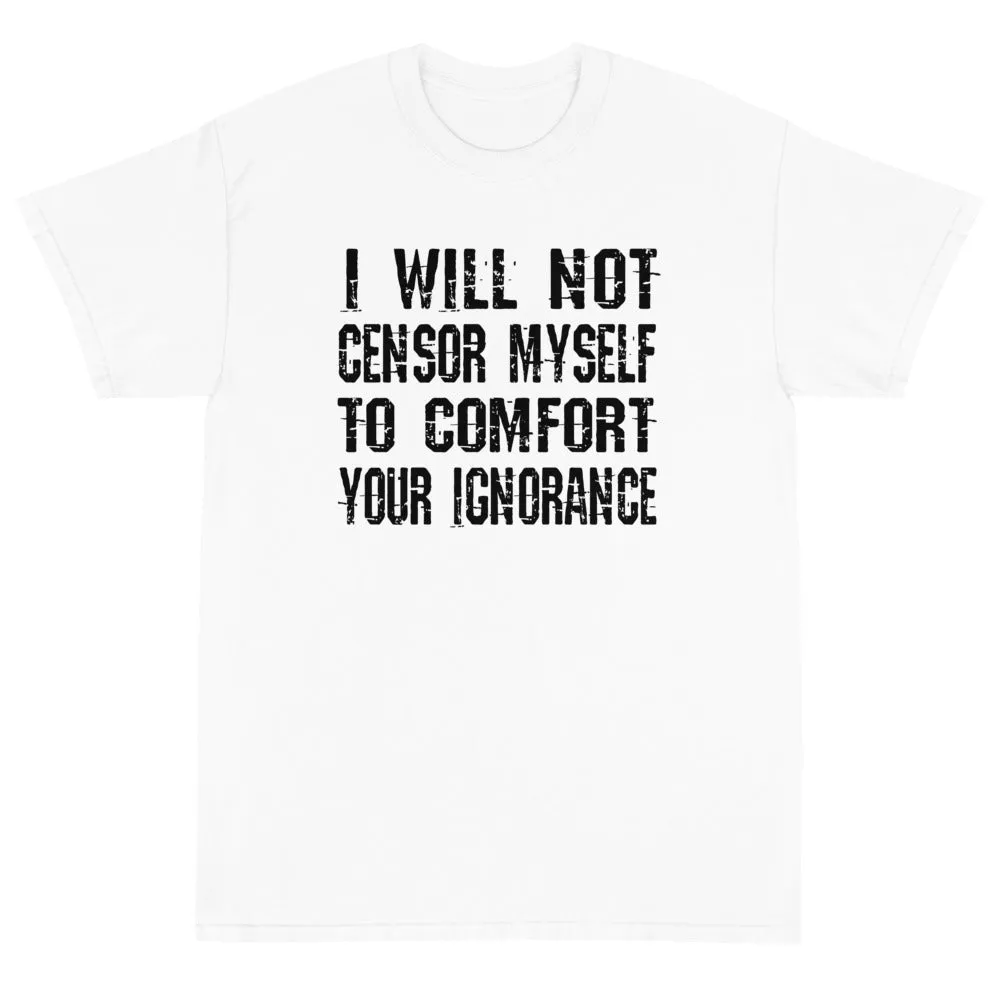 I Will Not Censor Myself Unisex T-Shirt