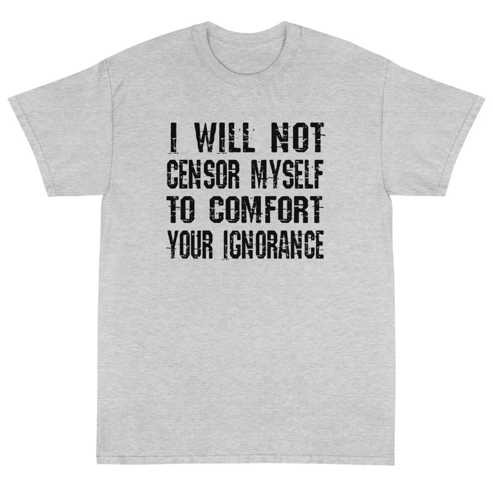 I Will Not Censor Myself Unisex T-Shirt